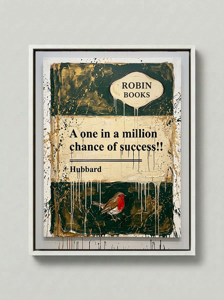 A one in a million chance of success — Robin Books palette-knife print on aluminium composite