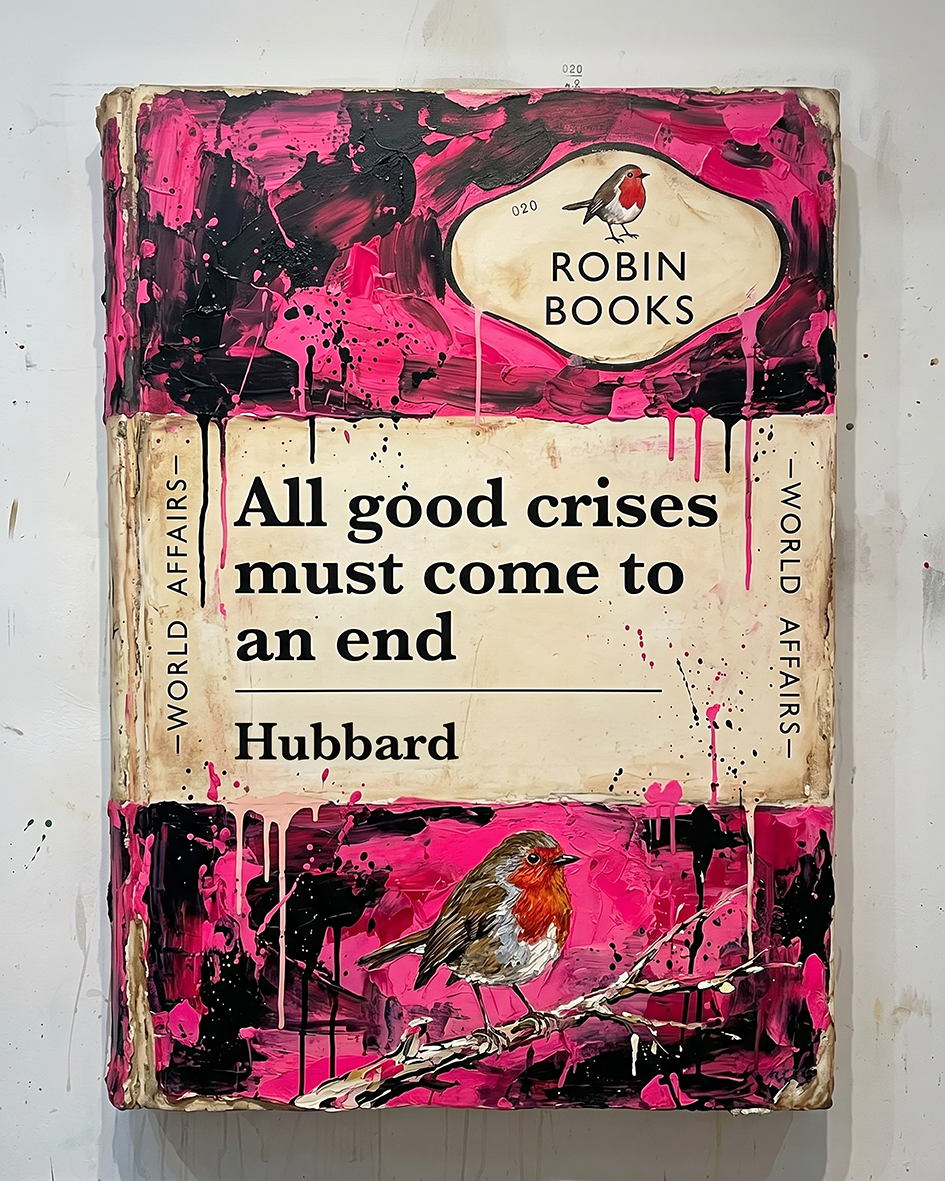 All good crises must come to an end — Robin Books palette-knife print on aluminium composite