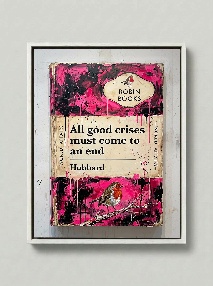 All good crises must come to an end — Robin Books palette-knife print on aluminium composite