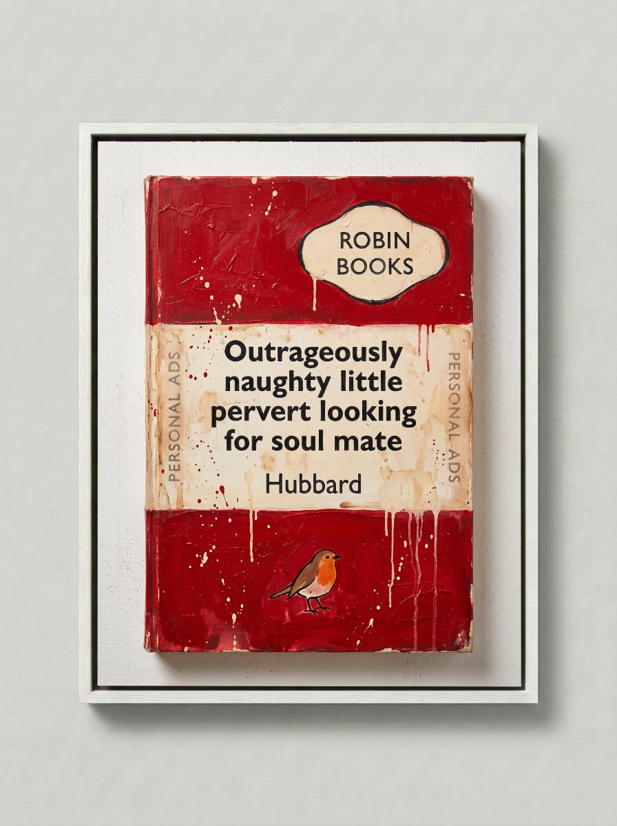 Outrageously naughty little pervert looking for soul mate — Robin Books palette-knife print on aluminium composite