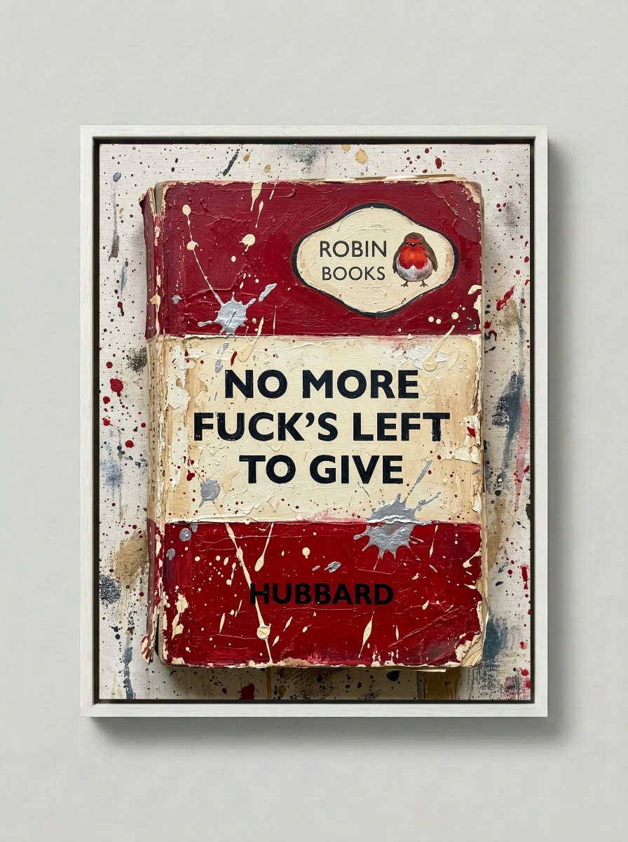 No More Fucks Left To Give — Robin Books palette-knife print on aluminium composite