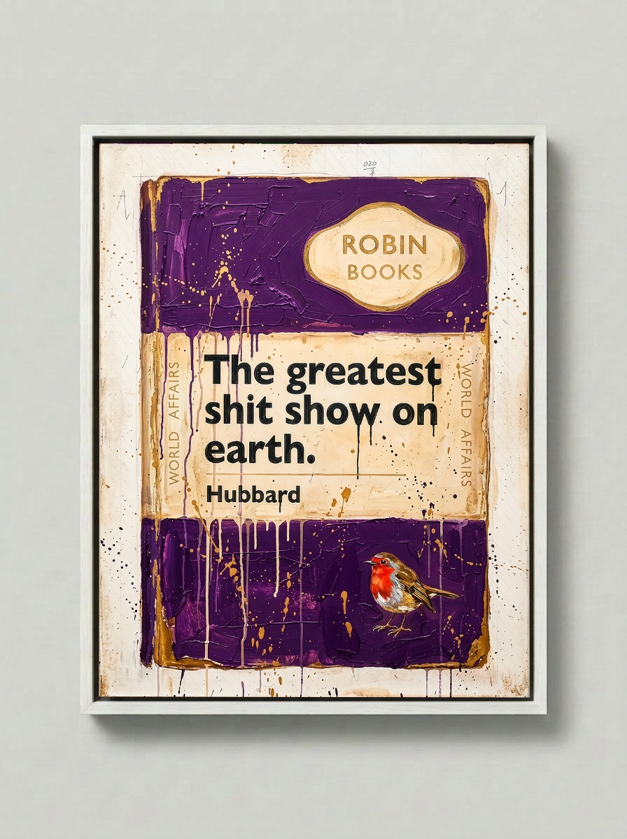 The greatest shit show on earth — Robin Books palette-knife print on aluminium composite