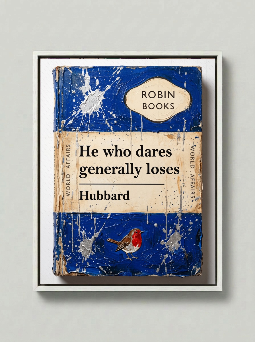 He who dares generally loses — Robin Books palette-knife print on aluminium composite